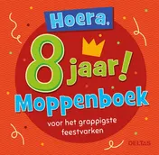 Omslag van Hoera, 8 jaar! Moppenboek voor het grappigste feestvarken