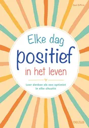 Omslag van Elke dag positief in het leven