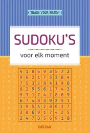 Omslag van Train your brain! Sudoku's voor elk moment