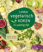 Omslag van Lekker vegetarisch koken in weinig tijd