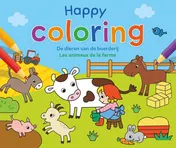 Omslag van Happy Coloring - De dieren van de boerderij / Happy Coloring - Les animaux de la ferme