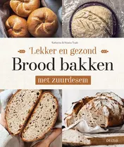 Omslag van Lekker en gezond brood bakken met zuurdesem