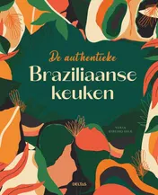 Omslag van De authentieke Braziliaanse keuken
