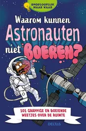 Omslag van Waarom kunnen astronauten niet boeren?
