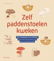 Omslag van Zelf paddenstoelen kweken