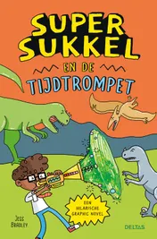 Omslag van Super Sukkel en de tijdtrompet