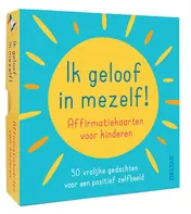 Omslag van Ik geloof in mezelf ! - Affirmatiekaarten voor kinderen