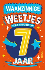 Omslag van Waanzinnige weetjes voor kinderen van 7 jaar