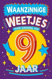 Omslag van Waanzinnige weetjes voor kinderen van 9 jaar