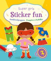 Omslag van Super girls Sticker Fun - Aankleedpoppen / Super girls Sticker Fun - Poupées à habiller