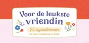 Omslag van Voor de leukste vriendin 25 tegoedbonnen