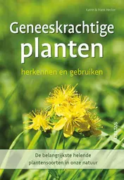 Omslag van Geneeskrachtige planten herkennen en gebruiken
