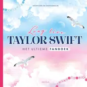 Omslag van Long live Taylor Swift Het ultieme fanboek