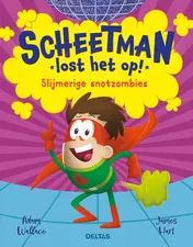 Omslag van Scheetman lost het op! Slijmerige snotzombies