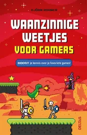 Omslag van Waanzinnige weetjes voor gamers