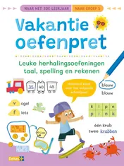 Omslag van Vakantie oefenpret - Leuke herhalingsoefeningen taal, spelling en rekenen (naar het 3de leerjaar / naar groep 5)