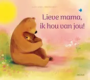 Omslag van Lieve mama, ik hou van jou!