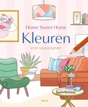 Omslag van Home Sweet Home - Kleuren voor volwassenen