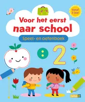 Omslag van Voor het eerst naar school - Speel- en oefenboek