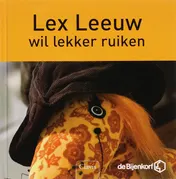 Omslag van Lex Leeuw wil lekker ruiken