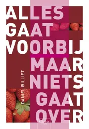 Omslag van Alles gaat voorbij, maar niets gaat over