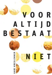 Omslag van Voor altijd bestaat niet