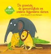 Omslag van De grootste, de gevaarlijkste en andere bijzondere dieren