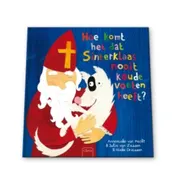 Omslag van Hoe komt het dat Sinterklaas nooit koude voeten heeft?
