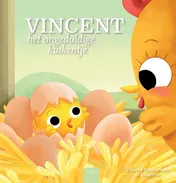Omslag van Vincent het ongeduldige kuikentje