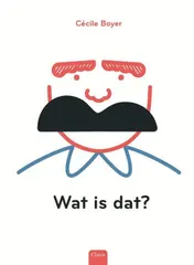 Omslag van Wat is dat?