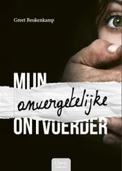 Omslag van Mijn onvergetelijke ontvoerder