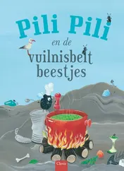 Omslag van Pili Pili en de vuilnisbeltbeestjes