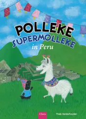 Omslag van Polleke supermolleke in Peru