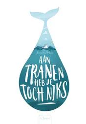 Omslag van Aan tranen heb je toch niks