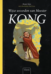 Omslag van Wijze woorden van Meester Kong