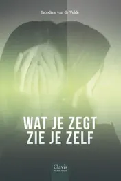 Omslag van Wat je zegt zie je zelf