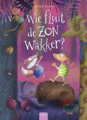 Omslag van Wie fluit de zon wakker?