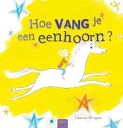 Omslag van Hoe vang je een eenhoorn?