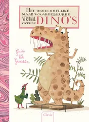Omslag van Het ongelooflijke maar waargebeurde verhaal van de dino's