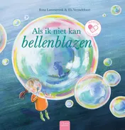Omslag van Als ik niet kan bellenblazen