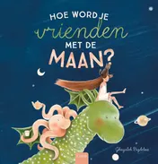 Omslag van Hoe word je vrienden met de maan?