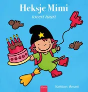 Omslag van Heksje Mimi tovert taart