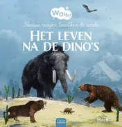 Omslag van Wow! Het leven na de dino’s