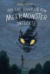 Omslag van Hoe Cas toevallig een meermonster ontdekte