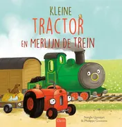 Omslag van Kleine Tractor en Merlijn de trein