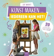 Omslag van Kunst maken ... Iedereen kan het!