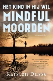 Omslag van Het kind in mij wil mindful moorden