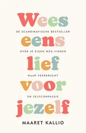 Omslag van Wees eens lief voor jezelf