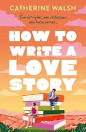 Omslag van How to Write a Love Story