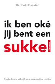 Omslag van Ik ben oke, jij bent een sukkel